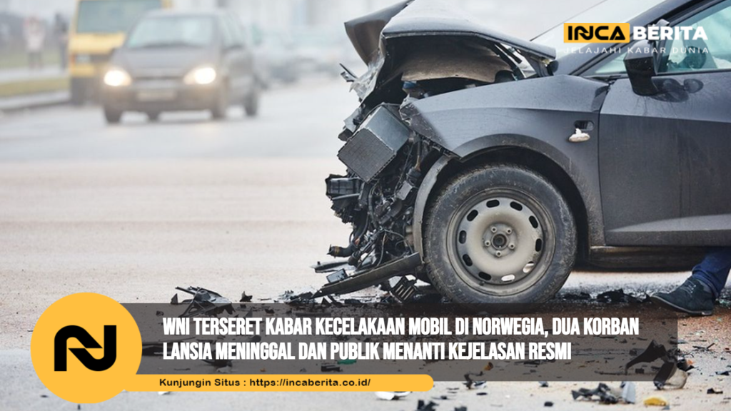 WNI Terseret Kabar Kecelakaan Mobil di Norwegia, Dua Korban Lansia Meninggal dan Publik Menanti Kejelasan Resmi