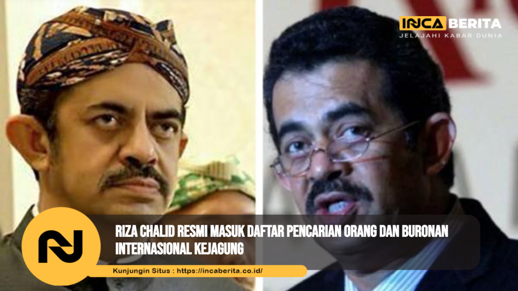 Riza Chalid Resmi Jadi Buron Internasional