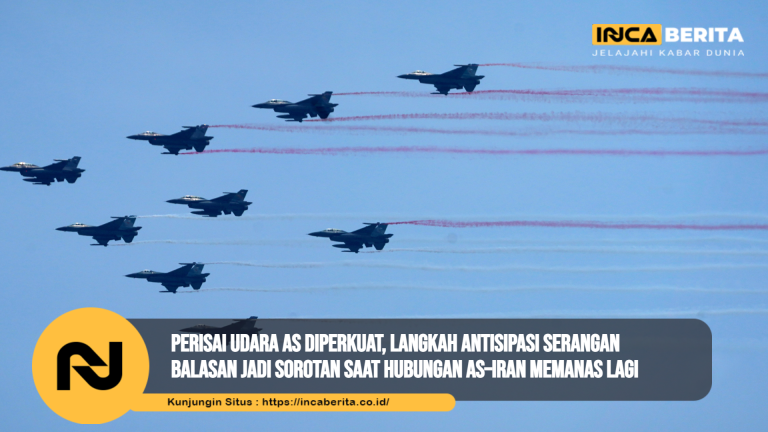 Perisai Udara AS Diperkuat, Langkah Antisipasi Serangan Balasan Jadi Sorotan Saat Hubungan AS–Iran Memanas Lagi