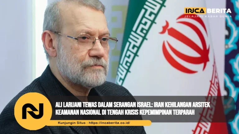 Ali Larijani Tewas dalam Serangan Israel: Iran Kehilangan Arsitek Keamanan Nasional di Tengah Krisis Kepemimpinan Terparah