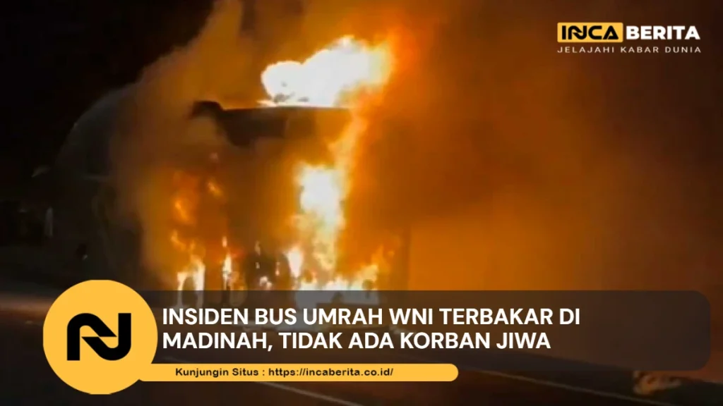 Bus Jemaah Umrah WNI Terbakar