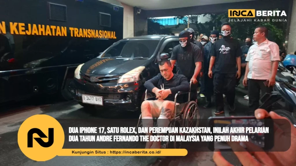 Dua iPhone 17, Satu Rolex, dan Perempuan Kazakhstan, Inilah Akhir Pelarian Dua Tahun Andre Fernando The Doctor di Malaysia yang Penuh Drama