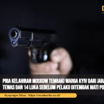 Pria Kelahiran Moskow Tembaki Warga Kyiv dari Jarak Dekat, 6 Tewas dan 14 Luka Sebelum Pelaku Ditembak Mati Polisi Ukraina