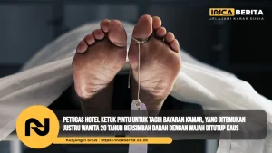 Petugas Hotel Ketuk Pintu untuk Tagih Bayaran Kamar, yang Ditemukan Justru Wanita 20 Tahun Bersimbah Darah dengan Wajah Ditutup Kaus