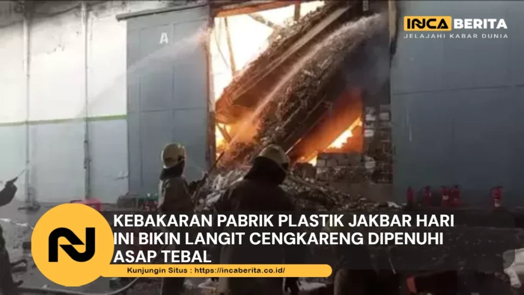 Kebakaran Pabrik Plastik Jakbar