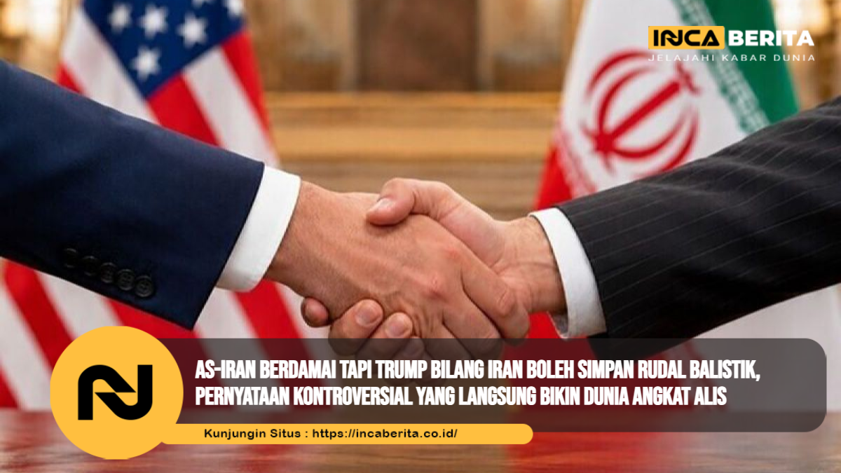 AS-Iran Berdamai tapi Trump Bilang Iran Boleh Simpan Rudal Balistik, Pernyataan Kontroversial yang Langsung Bikin Dunia Angkat Alis