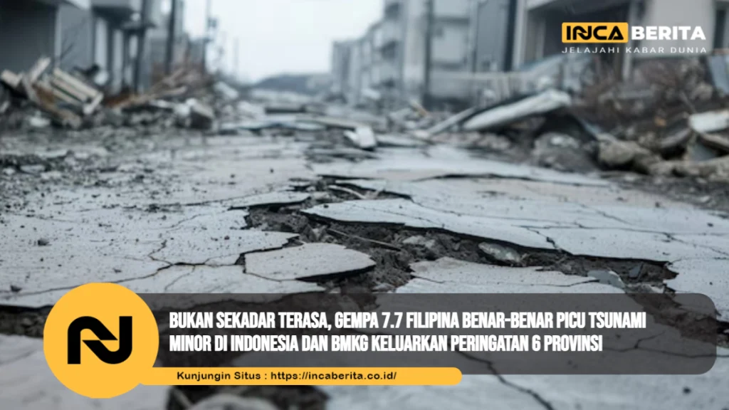 Bukan Sekadar Terasa, Gempa 7.7 Filipina Benar-benar Picu Tsunami Minor di Indonesia dan BMKG Keluarkan Peringatan 6 Provinsi
