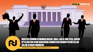 Menteri Ekonomi RI Mundur Massal Viral Lagi di Juni 2026, Rupiah Rp18.000 dan Demo Mahasiswa Bangkitkan Memori Paling Kelam dalam Sejarah Indonesia