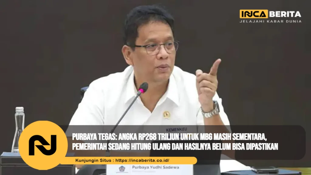 Purbaya Tegas: Angka Rp268 Triliun untuk MBG Masih Sementara, Pemerintah Sedang Hitung Ulang dan Hasilnya Belum Bisa Dipastikan