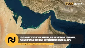 Selat Hormuz Ditutup Total Kamis Ini, Iran Ancam Tembak Semua Kapal yang Melintas dan IRGC Sudah Buktikan dengan Serang Dua Kapal
