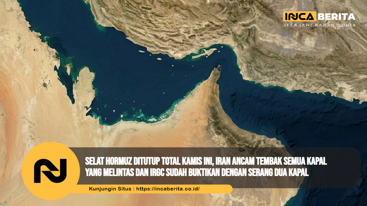 Selat Hormuz Ditutup Total Kamis Ini, Iran Ancam Tembak Semua Kapal yang Melintas dan IRGC Sudah Buktikan dengan Serang Dua Kapal