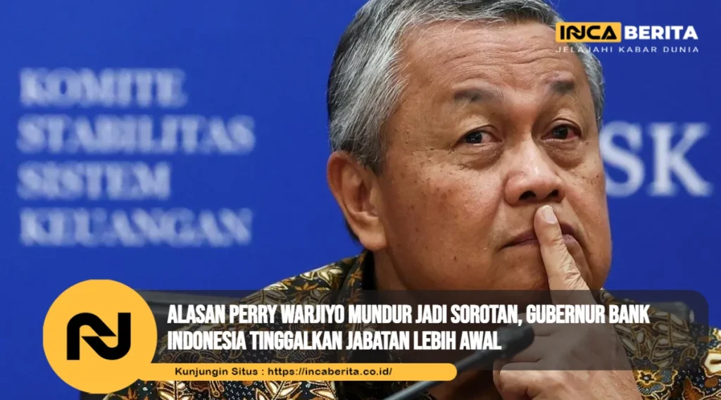 Alasan Perry Warjiyo Mundur Jadi Sorotan, Gubernur Bank Indonesia Tinggalkan Jabatan Lebih Awal