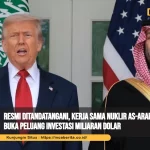 Resmi Ditandatangani, Kerja Sama Nuklir AS-Arab Saudi Buka Peluang Investasi Miliaran Dolar