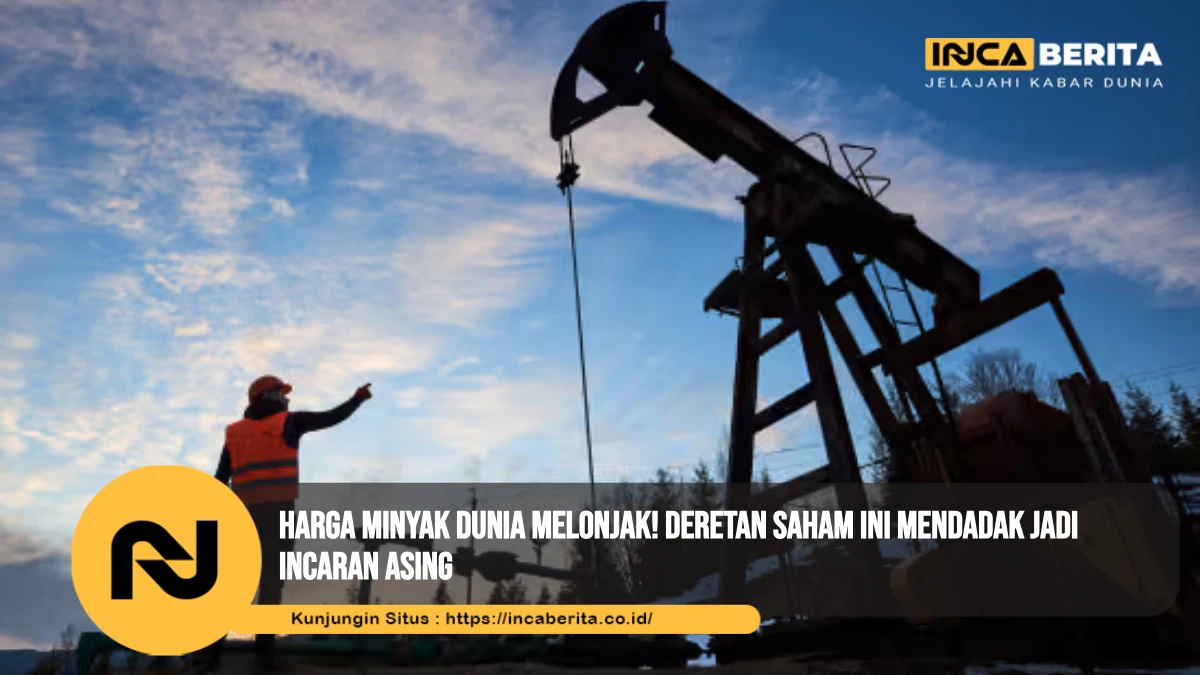 Harga Minyak Dunia Melonjak