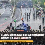 Jelang 17 Agustus, Kabar Demo Hari Ini Ramai Dicari dan Situasi Sejumlah Titik Jakarta Jadi Sorotan