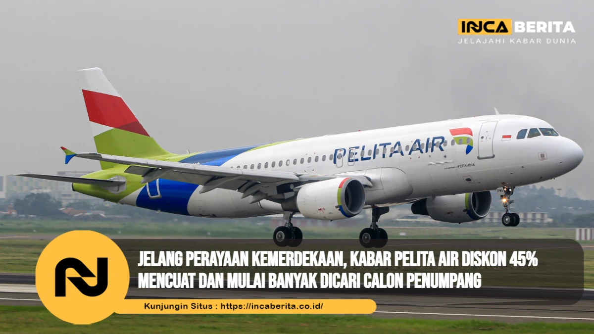 Jelang Perayaan Kemerdekaan, Kabar Pelita Air Diskon 45% Mencuat dan Mulai Banyak Dicari Calon Penumpang
