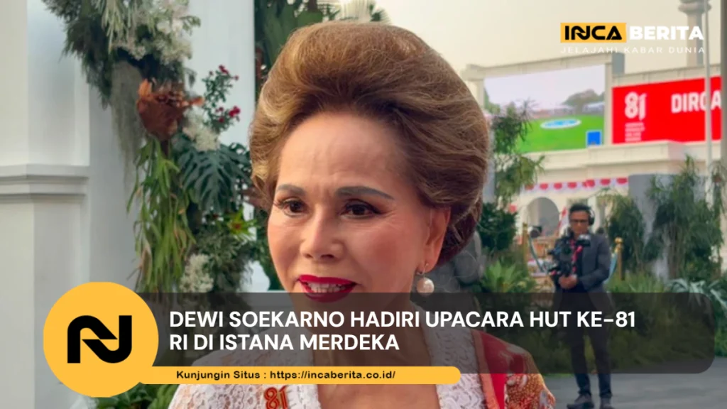 Dewi Soekarno Hadiri Upacara HUT ke-81 RI di Istana Merdeka